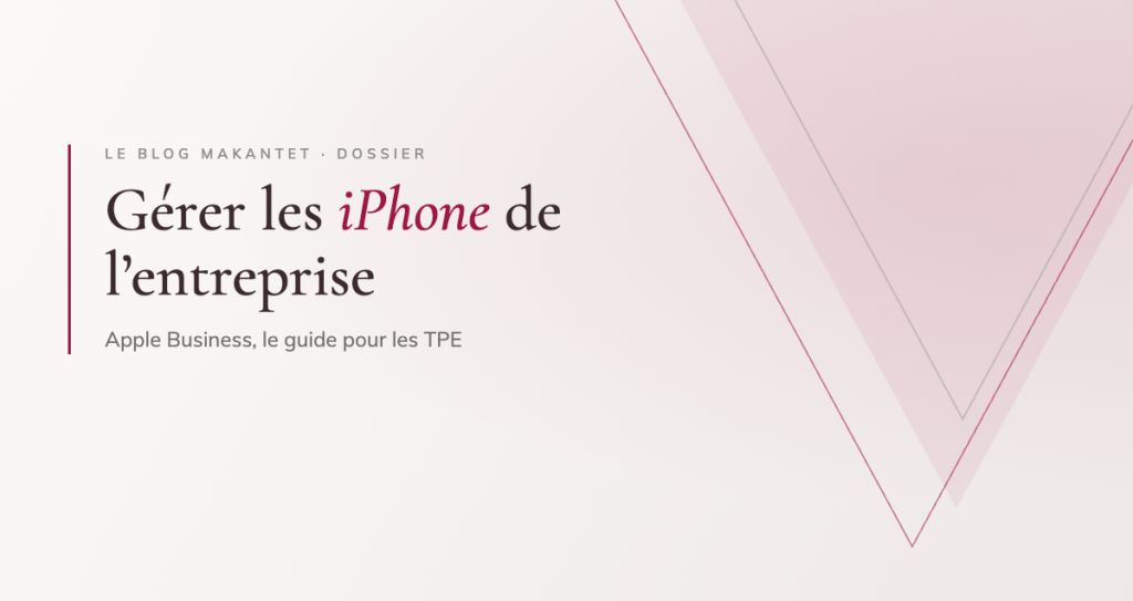 Gérer les iPhone de l'entreprise avec Apple Business